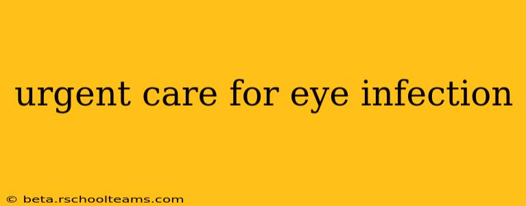 urgent care for eye infection