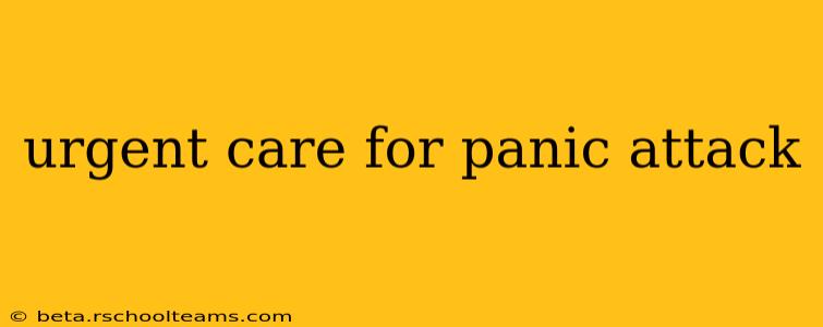 urgent care for panic attack