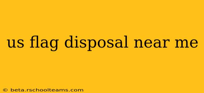 us flag disposal near me