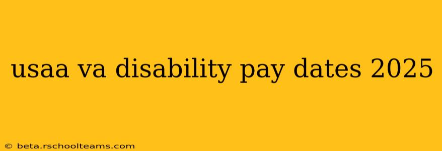 usaa va disability pay dates 2025