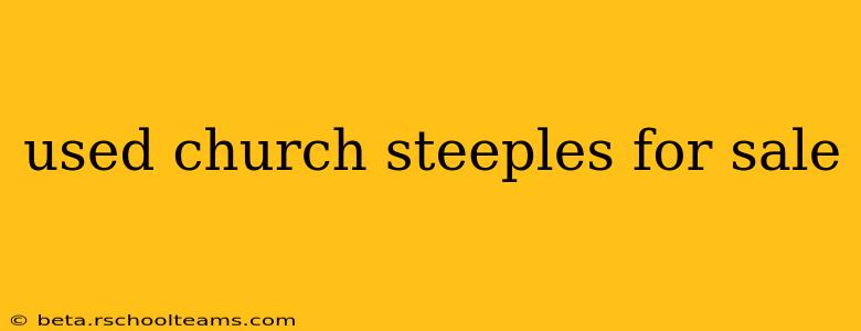 used church steeples for sale