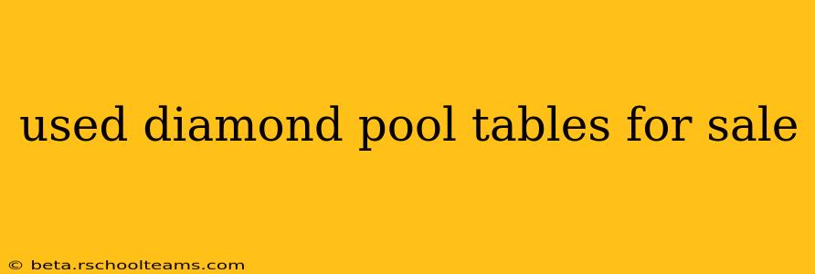 used diamond pool tables for sale