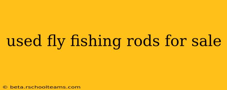 used fly fishing rods for sale