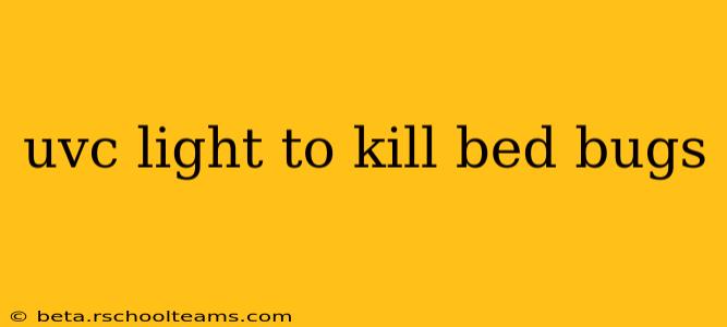 uvc light to kill bed bugs