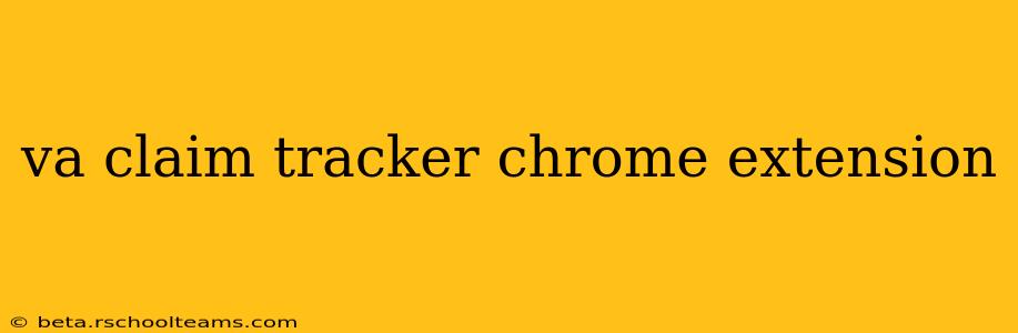 va claim tracker chrome extension