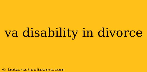 va disability in divorce