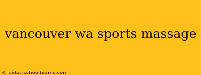 vancouver wa sports massage