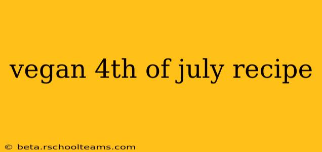 vegan 4th of july recipe