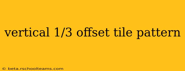 vertical 1/3 offset tile pattern