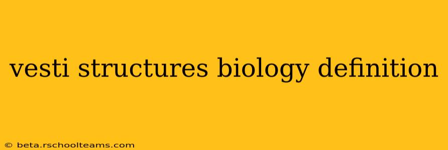 vesti structures biology definition
