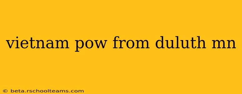 vietnam pow from duluth mn