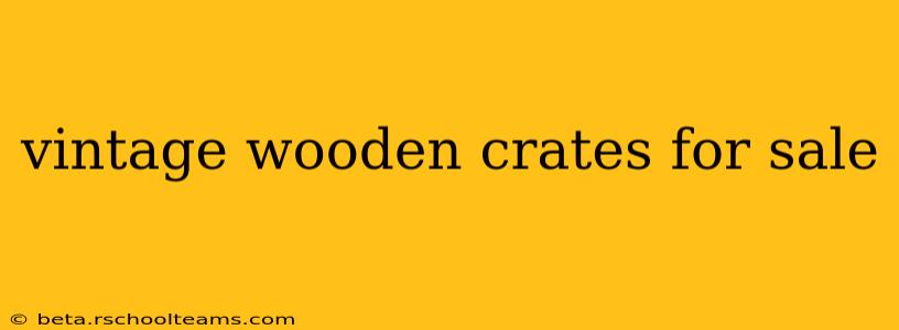 vintage wooden crates for sale