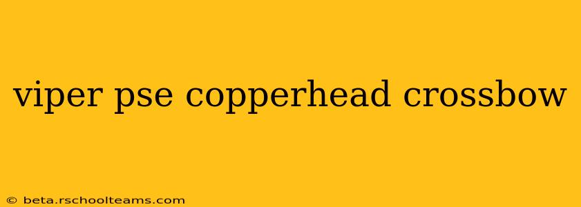 viper pse copperhead crossbow