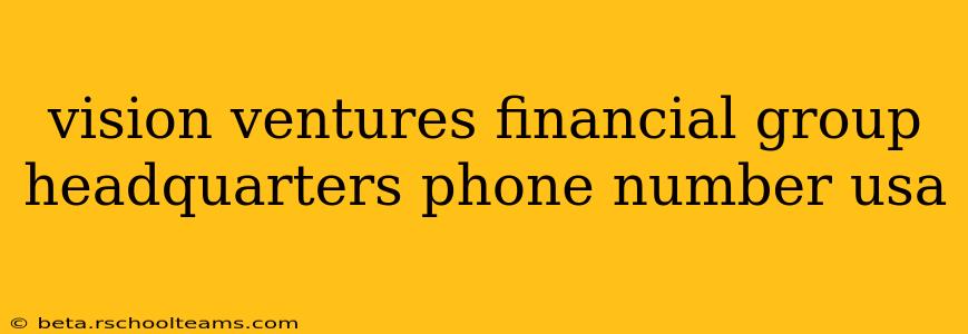 vision ventures financial group headquarters phone number usa