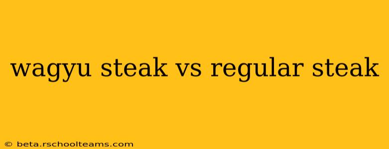 wagyu steak vs regular steak