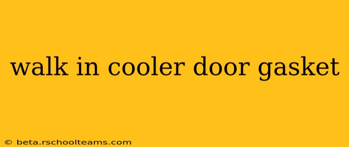 walk in cooler door gasket