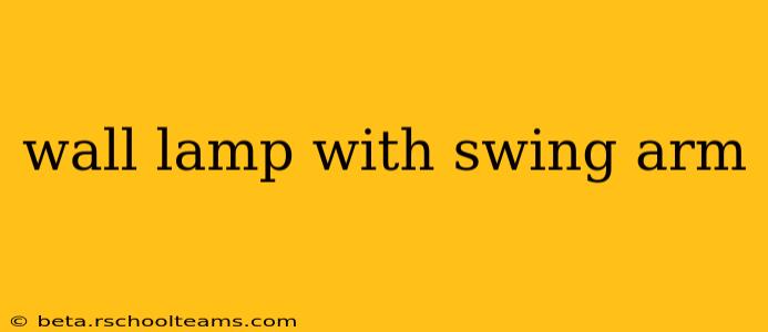 wall lamp with swing arm