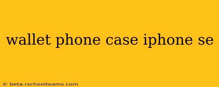 wallet phone case iphone se