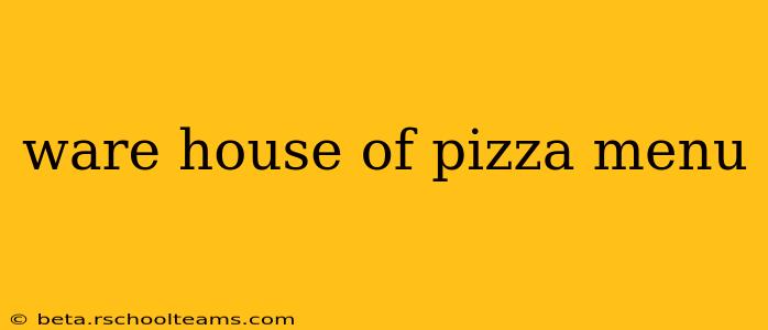 ware house of pizza menu