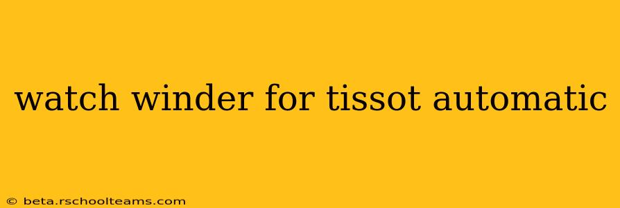 watch winder for tissot automatic