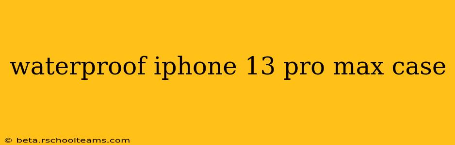 waterproof iphone 13 pro max case