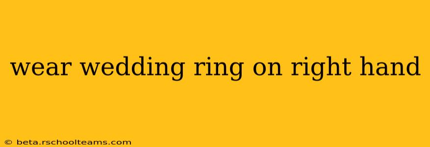 wear wedding ring on right hand