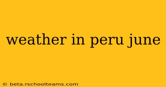 weather in peru june