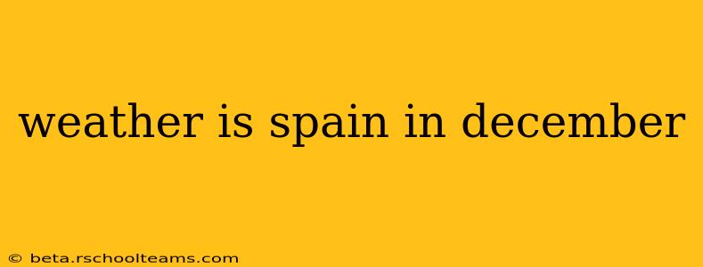 weather is spain in december