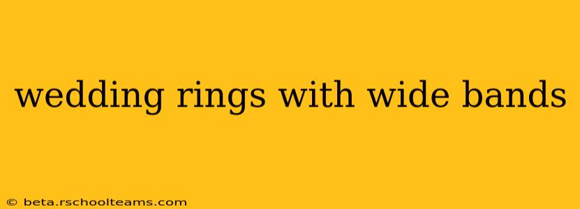 wedding rings with wide bands
