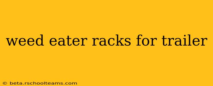 weed eater racks for trailer