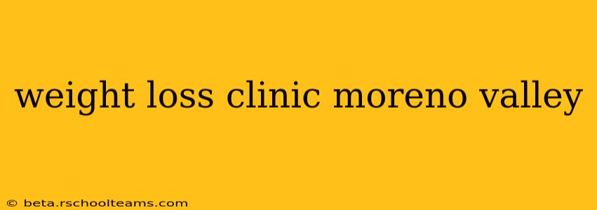 weight loss clinic moreno valley