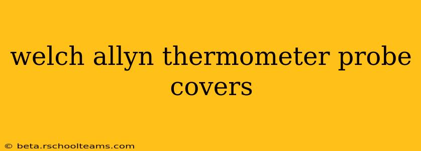 welch allyn thermometer probe covers