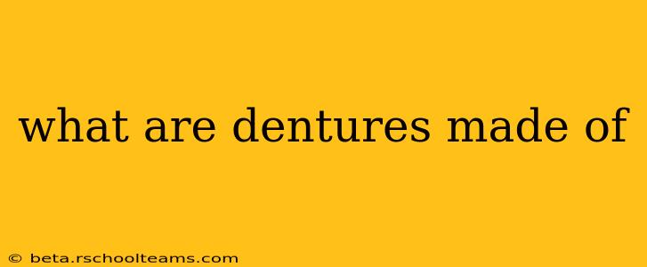 what are dentures made of