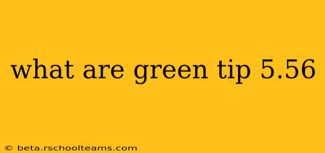 what are green tip 5.56