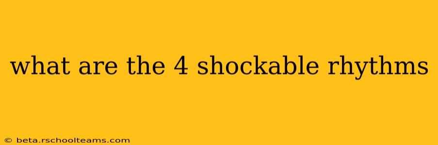 what are the 4 shockable rhythms