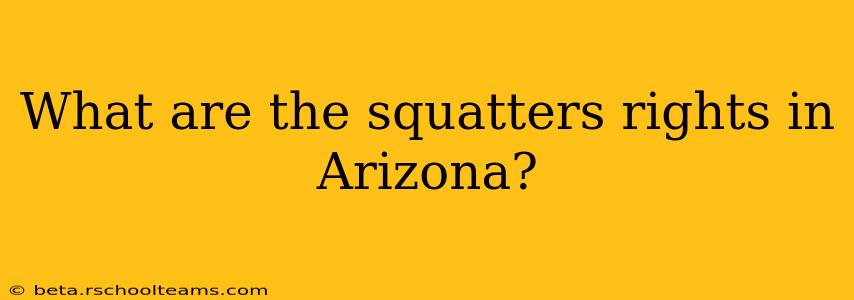What are the squatters rights in Arizona?