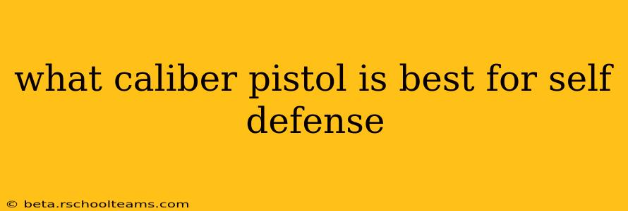 what caliber pistol is best for self defense