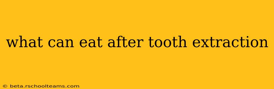what can eat after tooth extraction