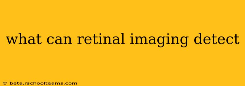 what can retinal imaging detect