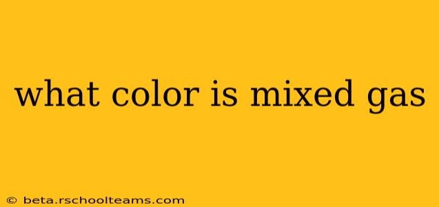 what color is mixed gas