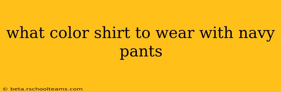 what color shirt to wear with navy pants