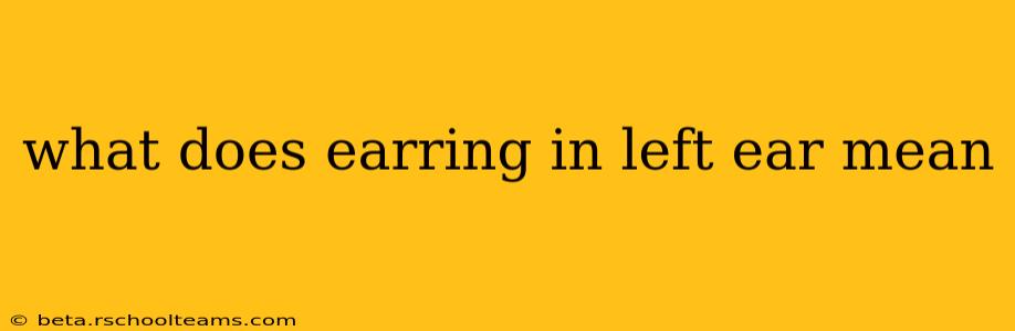 what does earring in left ear mean