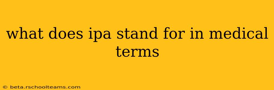 what does ipa stand for in medical terms