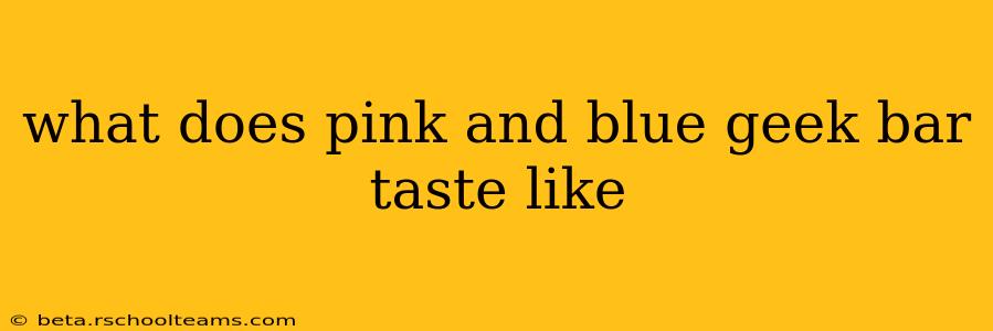 what does pink and blue geek bar taste like