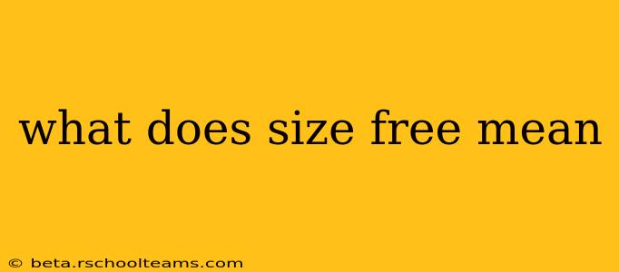 what does size free mean