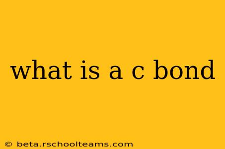 what is a c bond