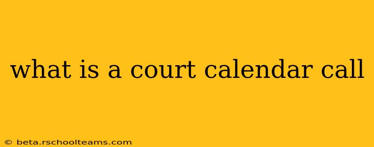 what is a court calendar call