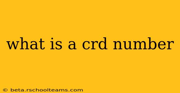 what is a crd number