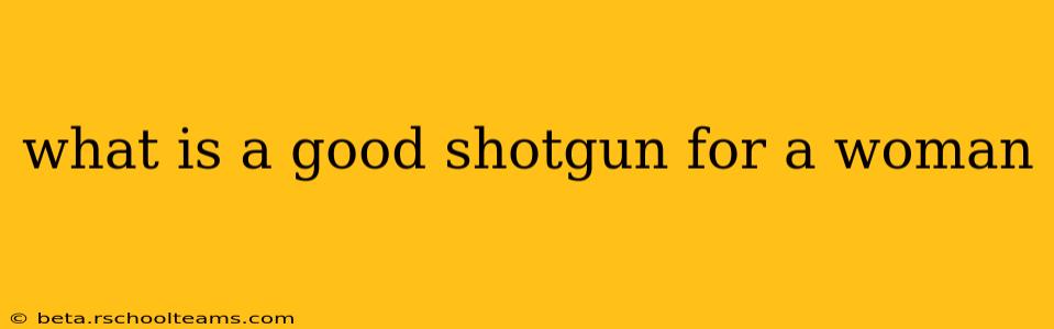 what is a good shotgun for a woman
