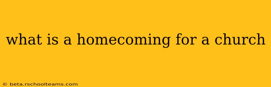 what is a homecoming for a church